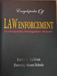 Image of Encyclopedia of Law enforcement : Ensiklopedia Penegakan Hukum Volume 3 / Larry E. Sullivan