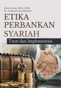 Image of Etika perbankan syariah : teori dan implementasi / Havis Aravik ; Achmad Irwan Hamzani