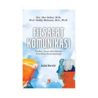 Image of Filsafat Komunikasi Edisi Revisi : Tradisi, Teori, dan Metode Penelitian Fenomenologi / Alex Sobur