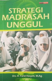 Image of Strategi Madrasah Unggul / Farid Hasyim
