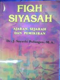 Image of Fiqh Siyasah : Ajaran Sejarah dan Pemikiran / J. Suyuthi Pulungan