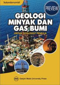 Image of Geologi Minyak dan Gas Bumi : Untuk Geologist Pemula / Sukandarrumidi