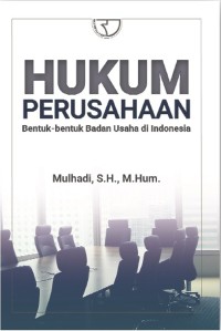 Image of Hukum Perusahaan : Bentuk - Bentuk badan usaha di Indonesia / Mulhadi