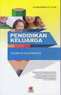 Image of Pendidikan Keluarga: teoritis dan praktis / Helmawati