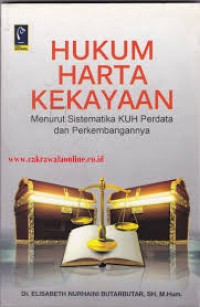 Image of Hukum Harta Kekayaan: menurut sistematika KUH Perdata dan perkembangannya / Elisabeth Nurhaini Butarbutar