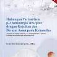 Image of Hubungan Variasi Gen B-2 Andrenergik Reseptor Dengan Kejadian dan Derajat Asma Pada Kehamilan : Tinjauan Terhadap Kadar IL-33 Imunoglobulin E Plasma Kelainan Kehamilan dan Kelainan Janin / Dewi Setiawati