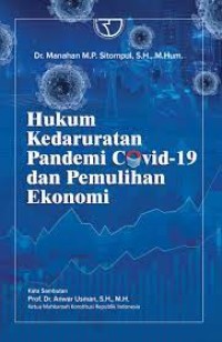 Image of Hukum Kedaruratan Pandemi Covid-19 dan Pemulihan Ekonomi / Manahan M.P Sitompul