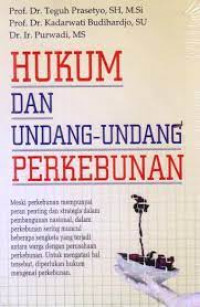 Image of Hukum dan Undang-Undang Perkebunan / Teguh Prasetyo