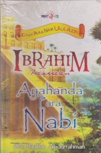 Image of Ibrahim 'Alaihissalam Ayahanda Para Nabi / Abu Haafidz Abdurrahman