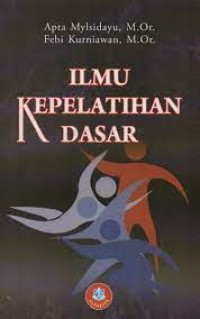 Image of Ilmu Kepelatihan Dasar / Apta Mylsidayu