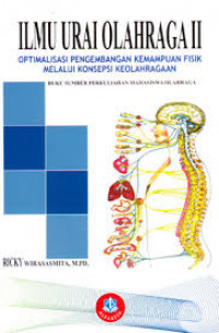 Image of Ilmu Urai Olahraga II: Optimalisasi Pengembangan Kemampuan Fisik Melalui Konsepsi Keolahragaan / Ricky Wirasasmita