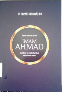 Image of Biografi Lima Imam Mazhab Imam Imam Ahmad: imam besar dan teladan bagi umat pendiri Mazhab Hanbali