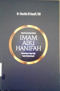 Image of Biografi Lima Imam Mazhab Imam Abu Hanifah: peletak dasar-dasar fiqih pendiri Mazhab Hanafi