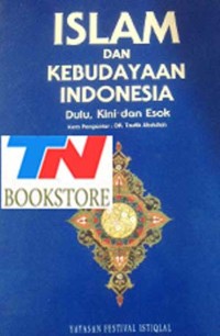 Image of Islam dan Kebudayaan Indonesia : Dulu, Kini dan Esok