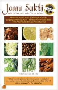 Image of Jamu Sakti : Basmi Penyakit, Awet Muda, dan Kecantikan / Susan Jane-Beers