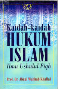 Image of Kaidah-kaidah Hukum Islam / Abdul Wahhab Khallaf; penerjemah: Noer Iskandar al Barsany, Tolchah Mansoer
