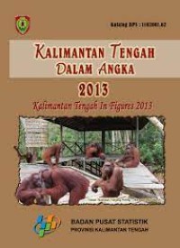 Image of Kalimantan Tengah dalam Angka 2013 / Bps Provinsi Kalimantan Tengah