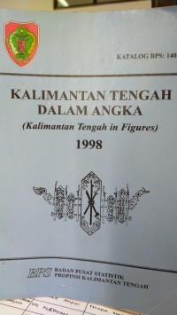 Image of Kalimatan Tengah dalam angka  ( Kalimantan Tengah in figures ) 1998 / Badan pusat Statistik Provinsi Kalimantan Tengah