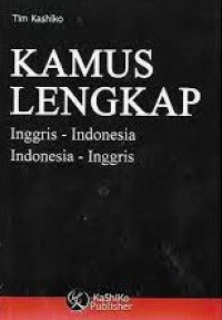 Image of Kamus Lengkap Inggris-Indonesia, Indonesia-Inggris / Team Kashiko