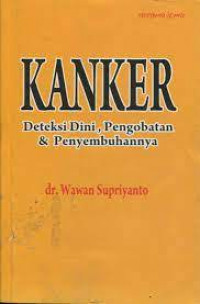 Image of Kanker Pengobatan dan Penyembuhannya / Wawan Supriyanto