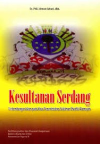 Image of Kesultanan Serdang: Perkembangan Islam pada Masa Pemerintahan Sulaiman Shariful Alamsyah / Ichwan Azhari