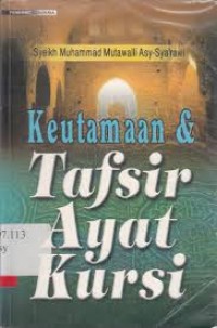 Image of Keutamaan dan Tafsir Ayat Kursi / Muhammad Mutawalli Asy-Sya'rawi