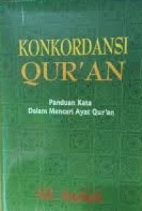 Image of Konkordansi Qur'an : Panduan Kata Dalam Mencari Ayat Qur'an / Ali Audah