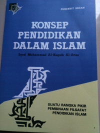Image of Konsep Pendidikan dalam Islam : Suatu Rangka Pikir Pembinaan Filsafat Pendidikan Islam / Syed Muhammad al Naqub al Attas