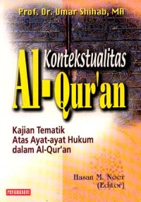 Image of Kontekstualitas Al-Qur'an : Kajian Tematik Atas Ayat-ayat Hukum dalam Al-Qur'an / Umar Shihab