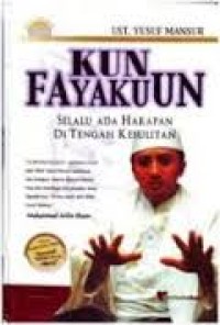 Image of Kun Fayakuun : Selalu Ada Harapan di Tengah Kesulitan / Yusuf Mansur