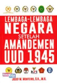 Image of Lembaga-lembaga negara setelah amandemen UUD 1945 / Josef M.Monteiro