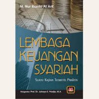 Image of Lembaga Keuangan Syariah : Suatu Kajian Teoretis Praktis / M. Nur Rianto Al Arif