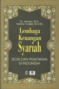 Image of Lembaga keuangan syariah teori dan praktiknya di Indonesia / Asnaini : Herlina Yustati