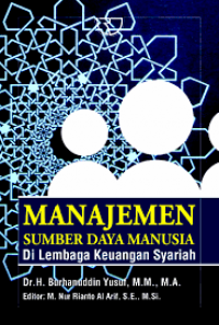 Image of Manajemen Sumber Daya Manusia di Lembaga Keuangan Syariah (Edisi 1) / Burhanuddin Yusuf