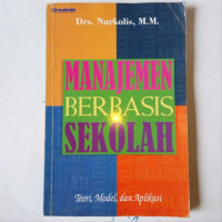 Image of Manajemen Berbasis Sekolah : Teori, model, dan Aplikasi / Nurkolis