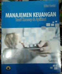 Image of Manajemen Keuangan ,Teori konsep dan aplikasi / Sutrisno
