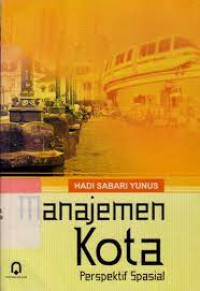 Image of Manajemen Kota : Perspektif Sosial / Hadi Sabari Yunus