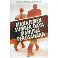 Image of Manajemen Sumber Daya Manusia Perusahaan / Anwar Prabu Mangkunegara