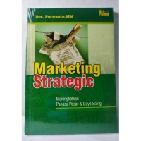 Image of Marketing Strategic: Meningkatkan Pangsa Pasar dan Daya Saing / Purwanto