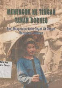 Image of Menengok Ke Tengah Tanah Borneo : Saat Masyarakat Adat Dayak Ot Danum Mengelola Alamnya / Alfrid Uga