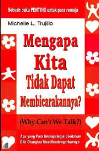 Image of Mengapa Kita Tidak Dapat Membicarakannya ( Why Can't We Talk ) / Michelle L. Trujillo