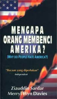 Image of Mengapa Orang Membenci Amerika?(Why Do People Hate Amerika) / Ziauddin Sardar