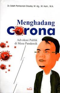 Image of Menghadang corona ; advokasi publik dimasa pandemik / Saleh Partaonan Daulay