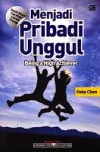 Image of Menjadi Pribadi Unggul: Being a High Achiever / Febe Chen