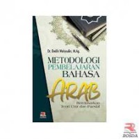 Image of Metodologi Pembelajaran Bahasa Arab : Berdasarkan Teori dan Parsial / Dedih Wahyudin