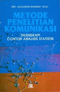 Image of Metode penelitian Komunikasi : Dilengkapi Contoh Analisis Statistik / Jalaluddin Rakhmat