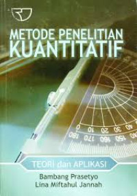 Image of Metode Penelitian Kuantitatif : Teori dan Aplikasi / Bambang Prasetyo