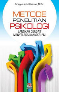 Image of Metode Penelitian Psikologi : Langkah Cerdas Menyelesaikan Skripsi / Agus Abdul Rahman