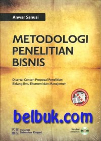 Image of Metodologi Penelitian Bisnis: disertai contoh proposal penelitian bidang ilmu ekonomi dan manajemen / Anwar Sanusi