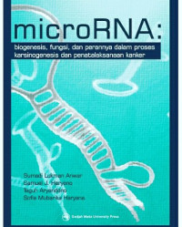 Image of Micro -RNA : Biogenesis, Fungsi dan Perannya Dalam Proses Karsinogenesis dan Penatalaksanaan Kanker / Sumadi Lukman Anwar